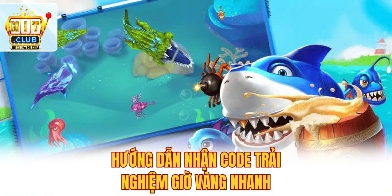 Hướng dẫn nhận code trải nghiệm giờ vàng nhanh